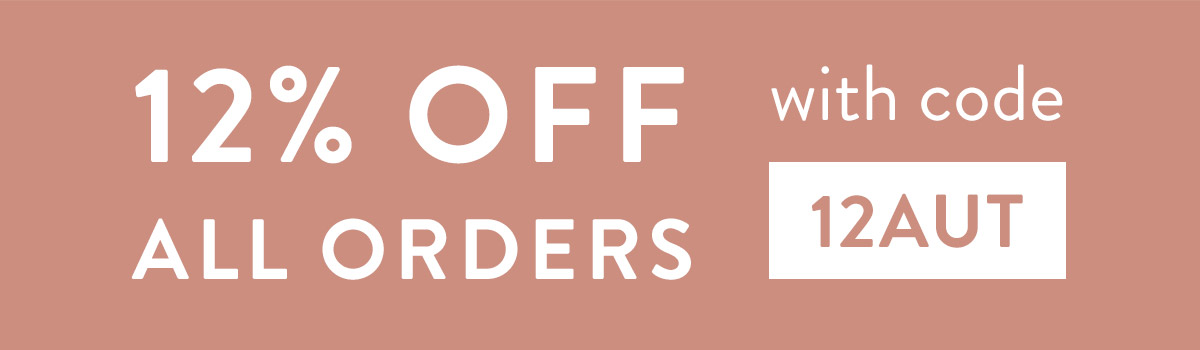 12% off all orders with code 12AUT