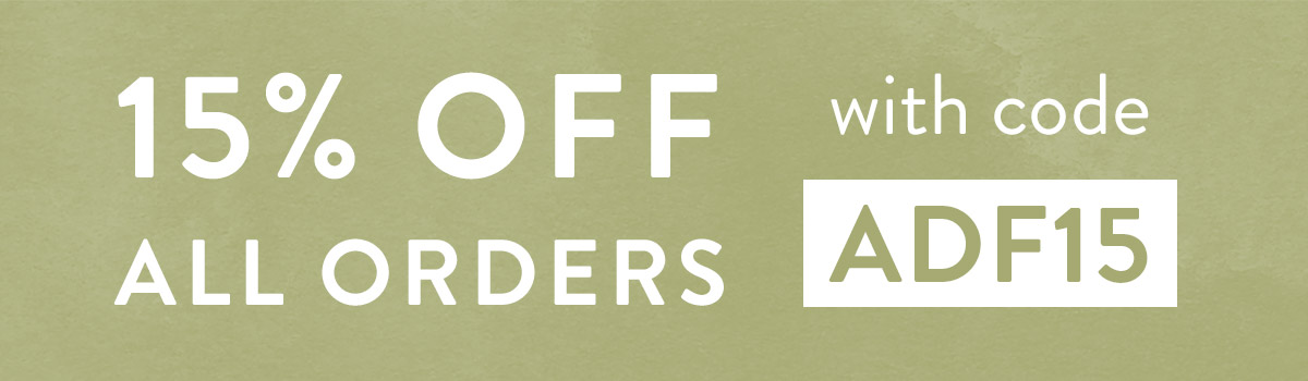 15% off all orders with code ADF15