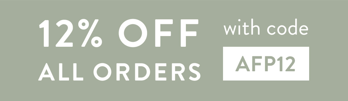 10% off all orders with code AFP12