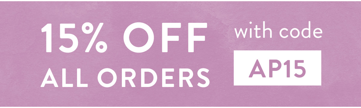 15% off all orders with code AP15