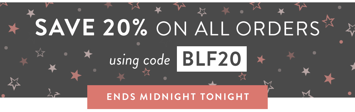 Save 20% off all orders with code