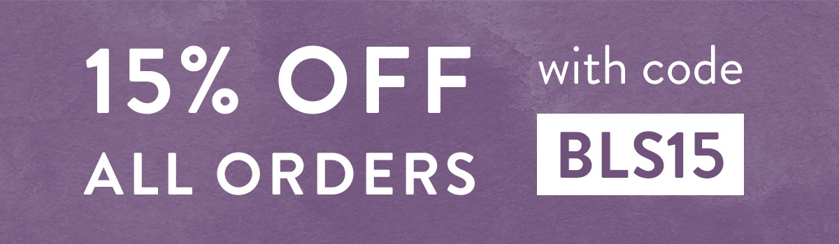 15% off all orders with code BLS15