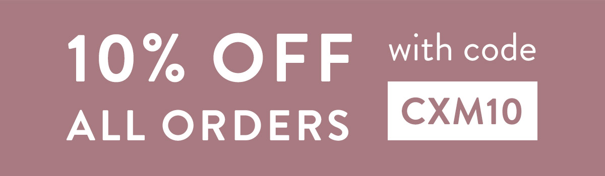 10% off all orders with code CXM10