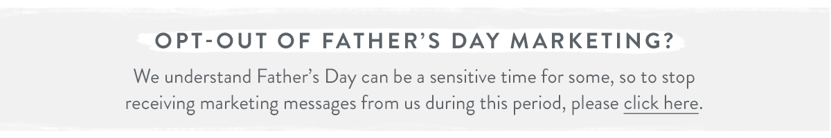 Opt out of Father's Day marketing