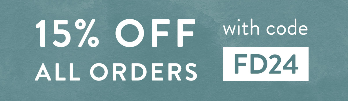 15% off all orders with code FD24