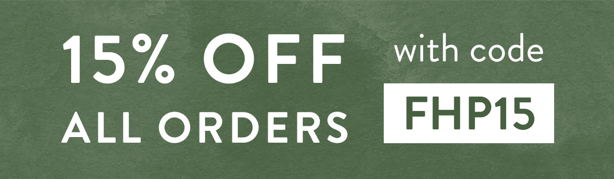 15% off all orders with code FHP15