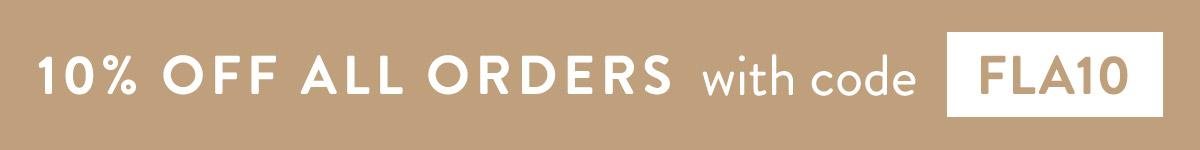 10% off all orders with code FLA10