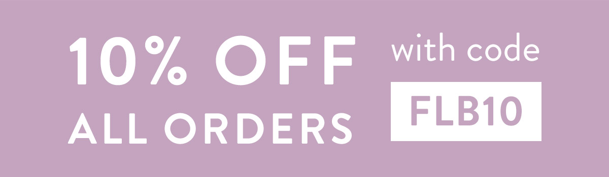 10% off all orders with code FLB10
