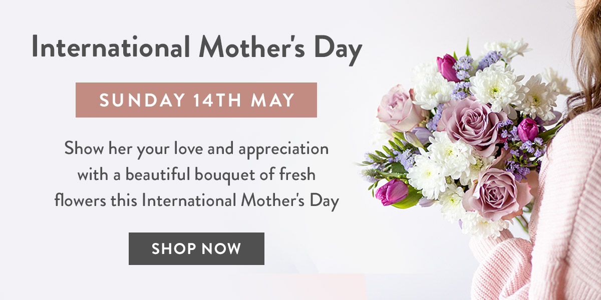 International Mother's Day - Sunday 14th May