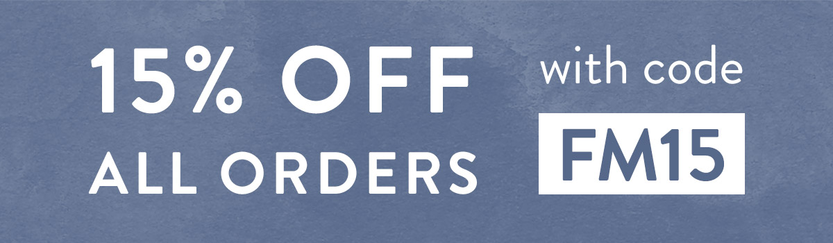 15% off all orders with code FM15