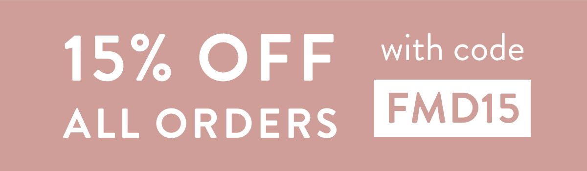15% off all orders with code FMD15