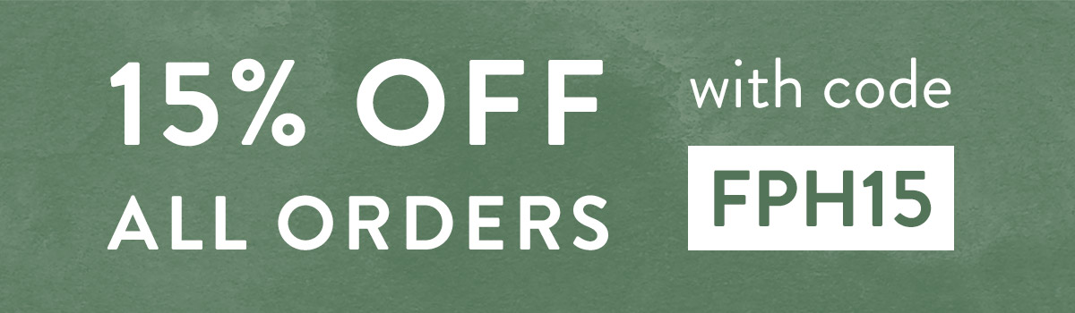 15% off all orders with code FPH15