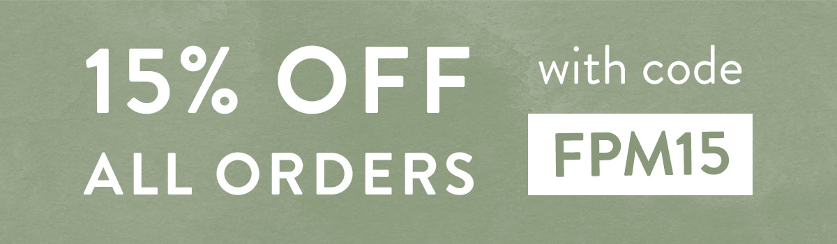 15% off all orders with code FPM15