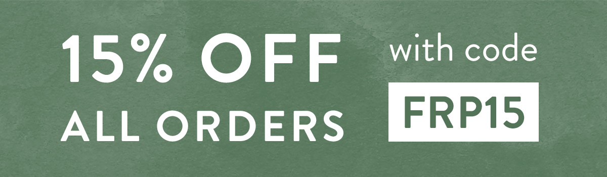 15% off all orders with code FRP15