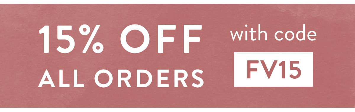 15% off all orders with code FV15
