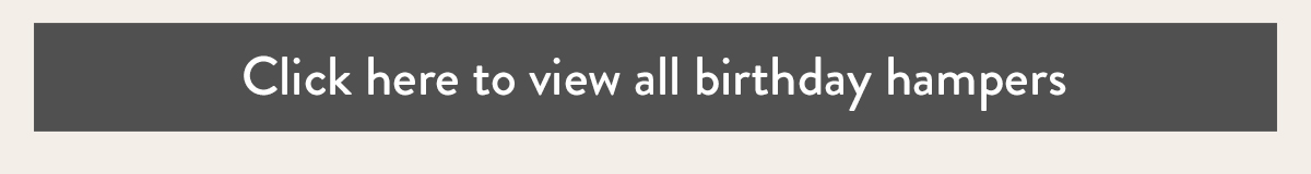 Click here to view all Birthday hampers