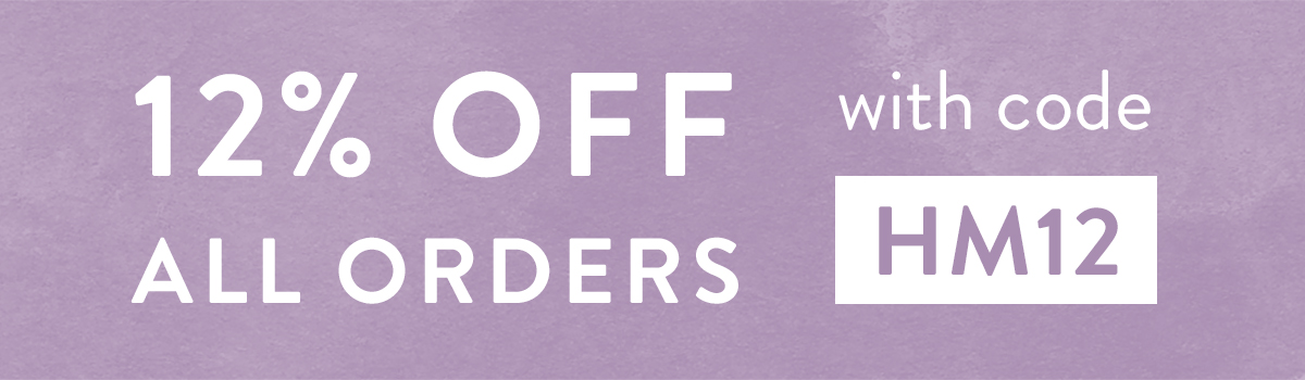 12% off all orders with code HM12