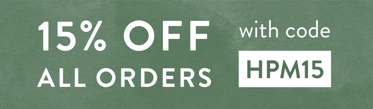 15% off all orders with code HPM15