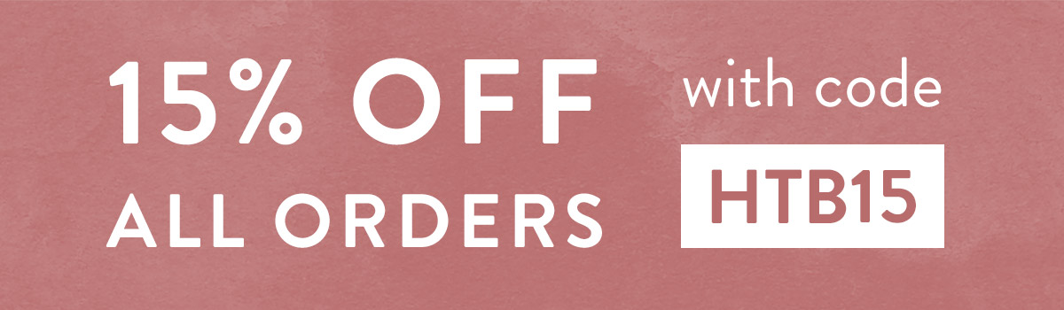15% off all orders with code HTB15