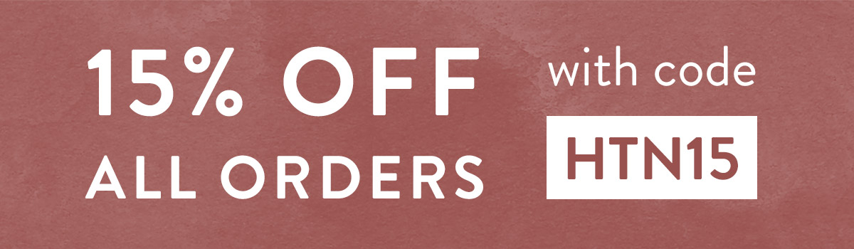 15% off all orders with code HTN15