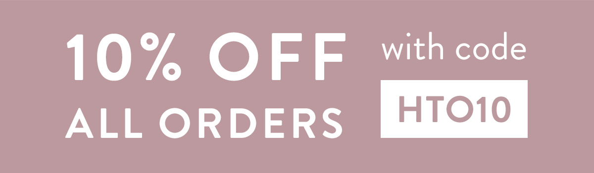 10% off all orders with code HTO10