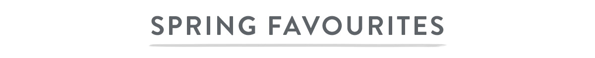 Spring Favourites