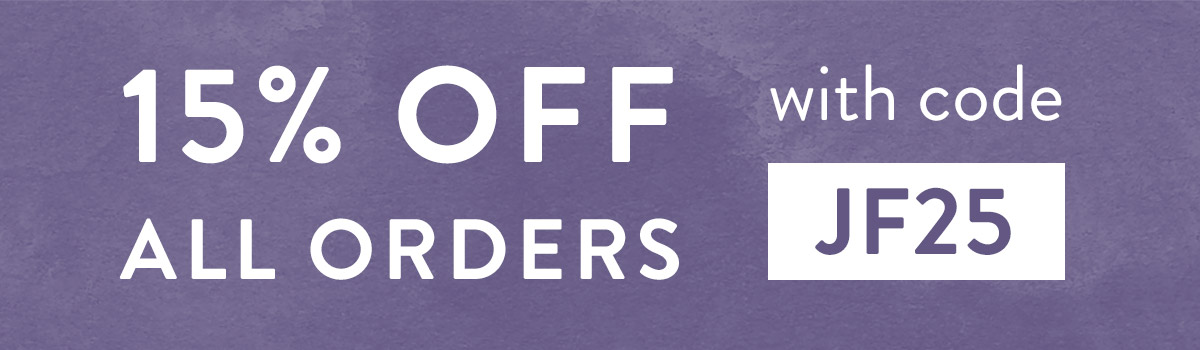 15% off all orders with code JF25