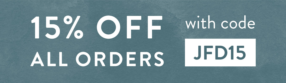 15% off all orders with code JFD15