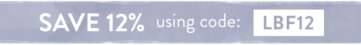 Save 12% using code LBF12 - use by midnight Sunday 12th June