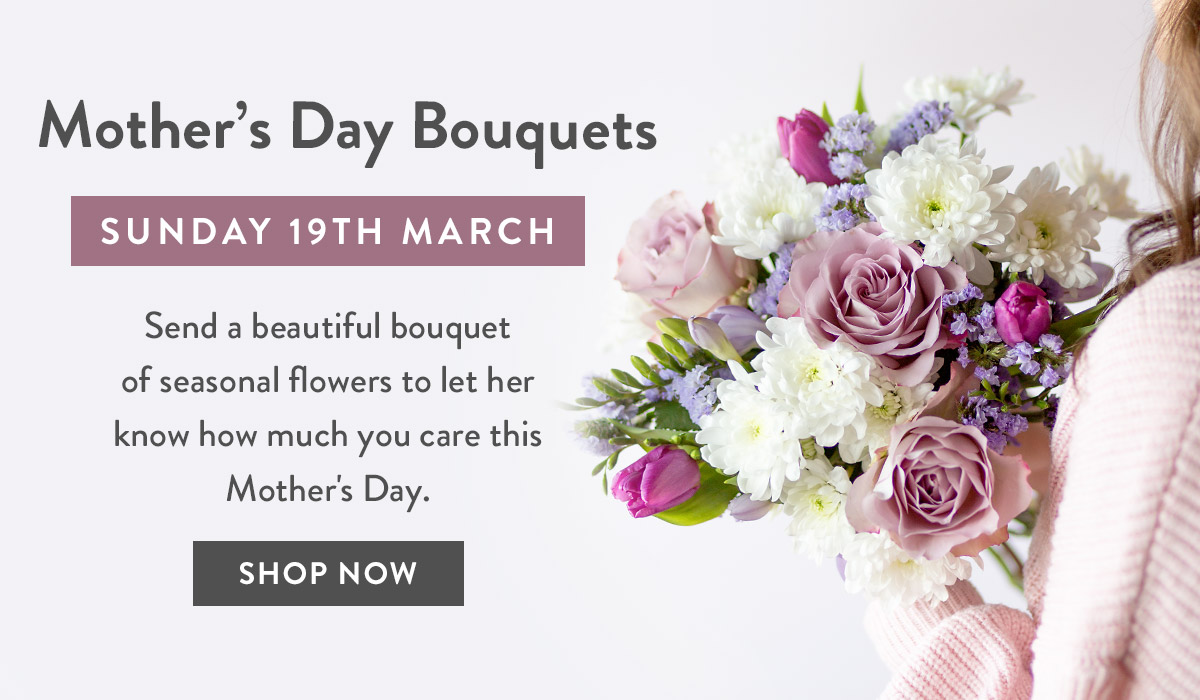 Mother's Day Flowers - Mother's Day Sunday 19th March