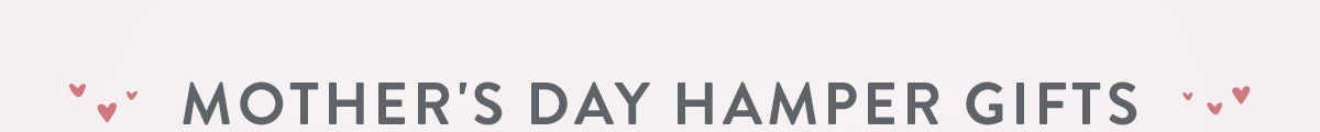 Mother's Day Hamper Gifts
