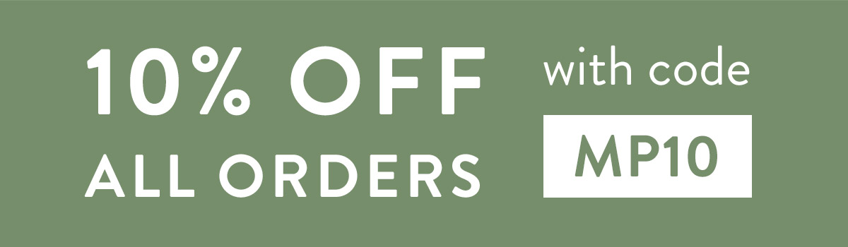 10% off all orders with code MP10