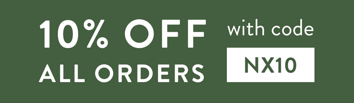 10% off all orders with code NX10