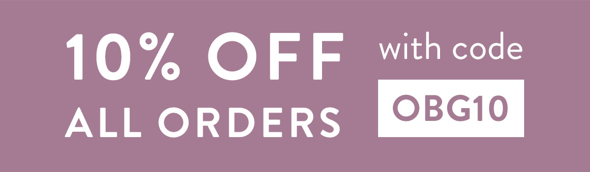 10% off all orders with code OBG10