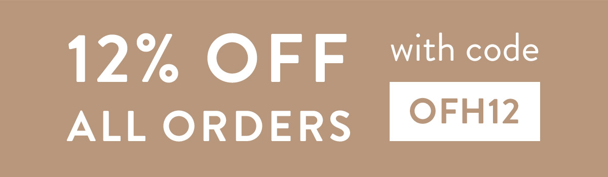 12% off all orders with code OFH12