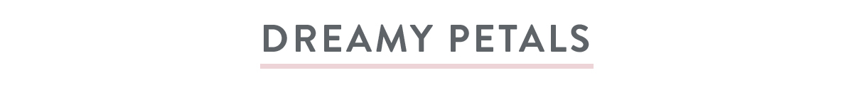 Dreamy petals