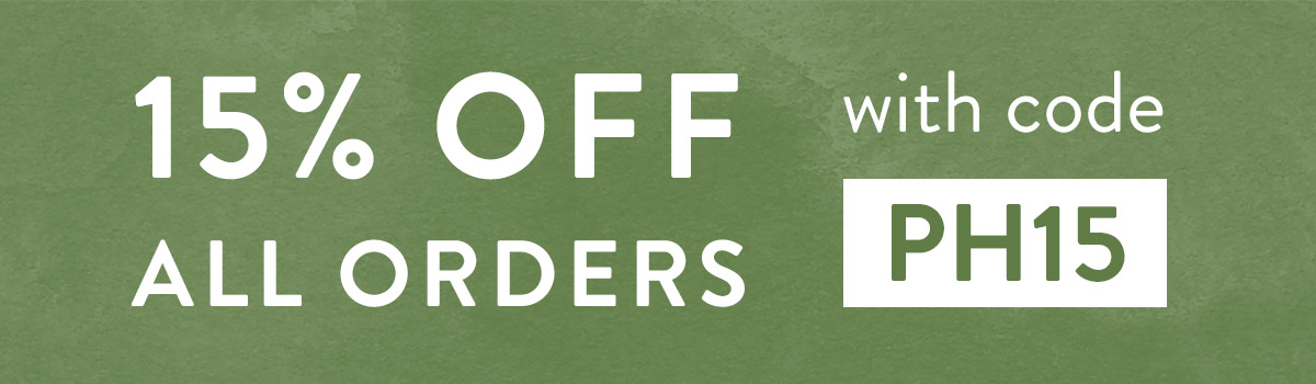 15% off all orders with code PH15