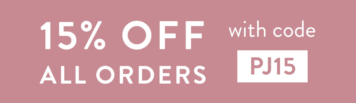 15% off all orders with code PJ15