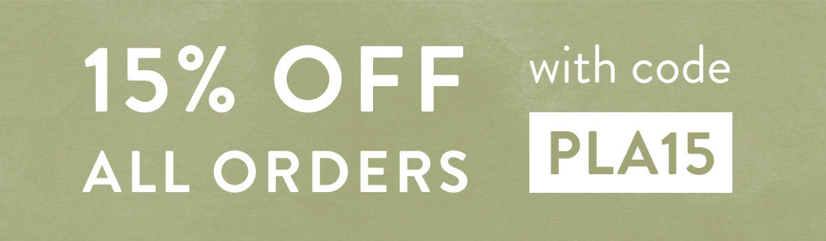 15% off all orders with code PLA15