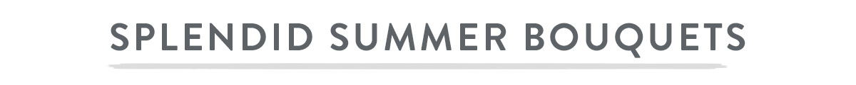 Spendid Summer Bouquets
