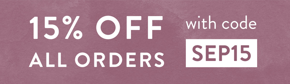 15% off all orders with code SEP15