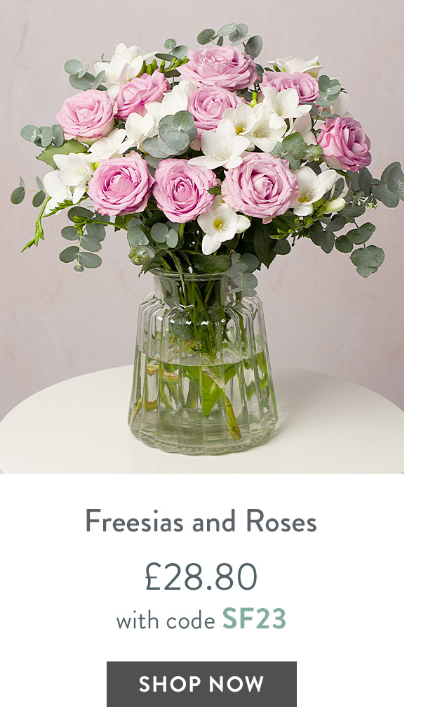 Freesias and Roses - only &pound;28.80 with code