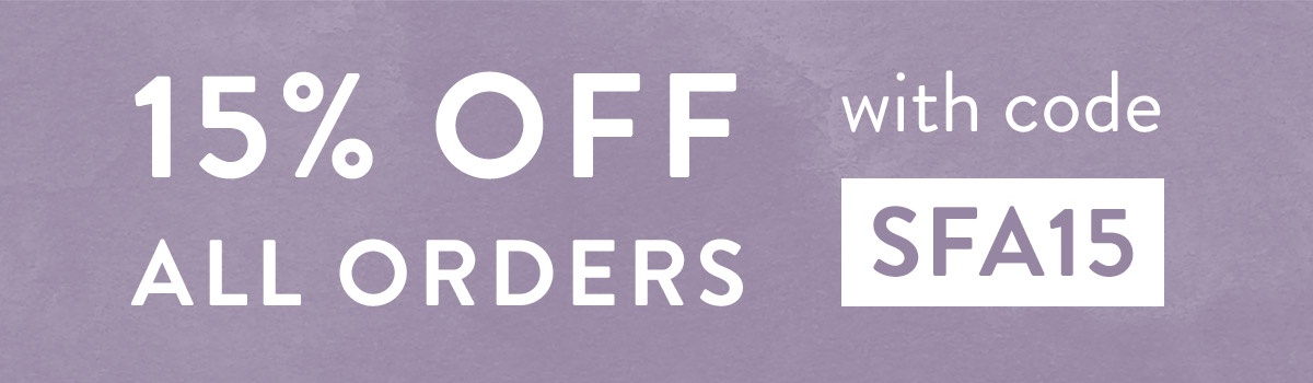 15% off all orders with code SFA15