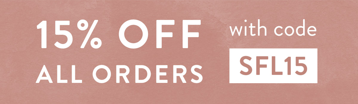15% off all orders with code SFL15