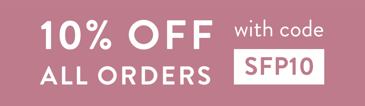 10% off all orders with code SFP10