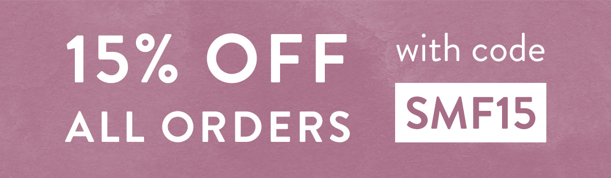 15% off all orders with code SMF15