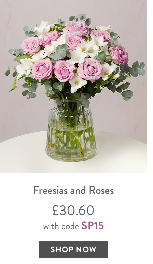Freesias and Roses - only &pound;30.60 with code