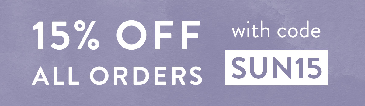15% off all orders with code SUN15