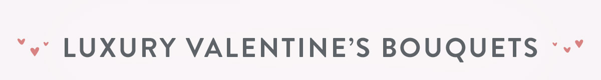 Luxury Valentine's Bouquets