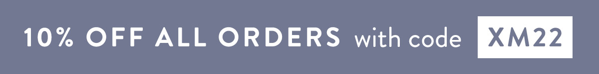 10% off all orders with code XM22